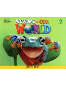 Welcome to Our World 2 Activity Book Welcome to Our World 2 Activity Book