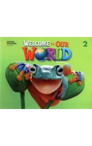 Welcome to Our World 2. Student`s Book