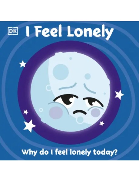 I Feel Lonely. Board book