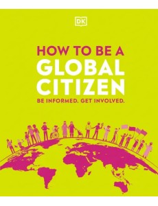 How to be a Global Citizen How to be a Global Citizen