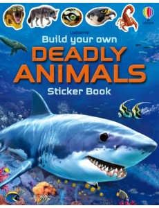Build Your Own Deadly Animals. Sticker Book Build Your Own Deadly Animals. Sticker Book