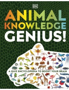 Animal Knowledge Genius! A Quiz Encyclopedia to Boost Your Brain