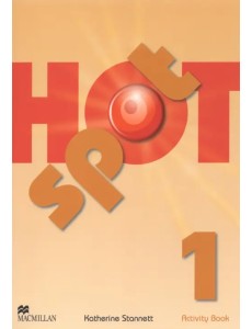 Hot Spot 1. Activity Book Hot Spot 1. Activity Book