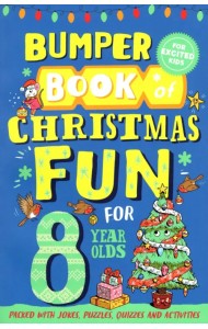 Bumper Book of Christmas Fun for 8 Year Olds