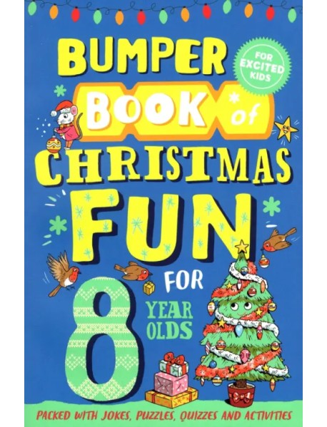 Bumper Book of Christmas Fun for 8 Year Olds