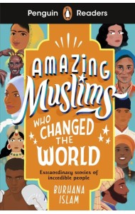 Amazing Muslims Who Changed the World