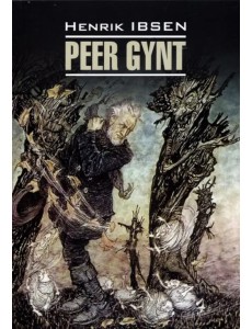Peer Gynt. Et dukkehjem. Vildanden Peer Gynt. Et dukkehjem. Vildanden