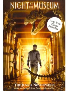 Night at the Museum. The Junior Novelization Night at the Museum. The Junior Novelization