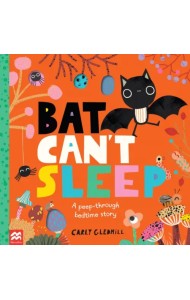 Bat Can't Sleep. A Peep-Through Adventure