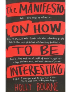The Manifesto on How to be Interesting The Manifesto on How to be Interesting