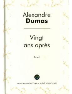 Vingt ans apres. Tome 1