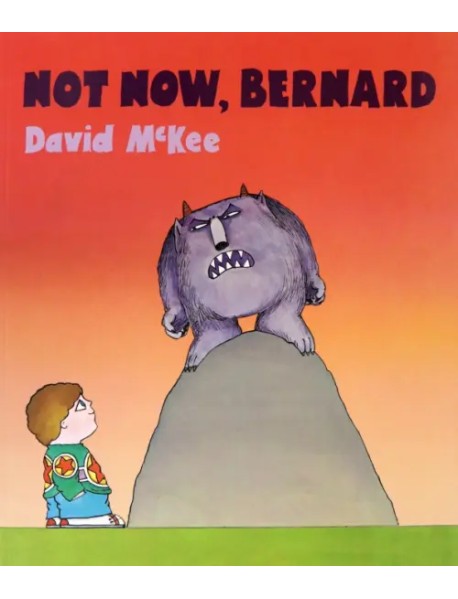 Not Now, Bernard