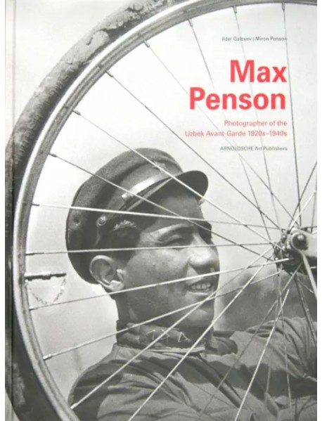 Max Penson: Photographer of the Uzbek Avant-Garde 1920s-1940s