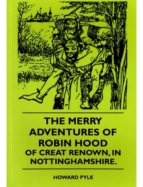 The Merry Adventures Of Robin Hood Of Great Renown, in Nottinghamshire