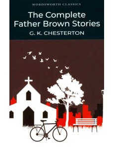 The Complete Father Brown Stories