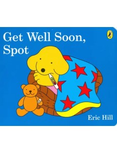 Get Well Soon, Spot. Board book Get Well Soon, Spot. Board book