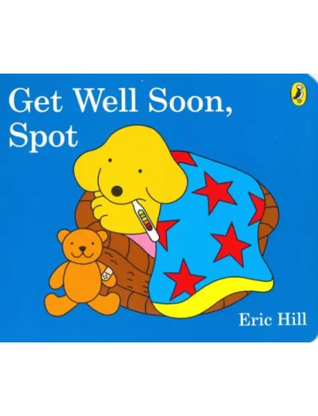 Get Well Soon, Spot. Board book