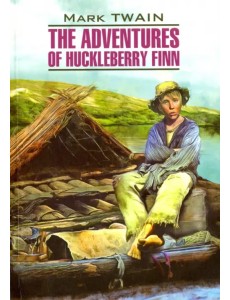 The Adventures Of Huckleberry Finn The Adventures Of Huckleberry Finn