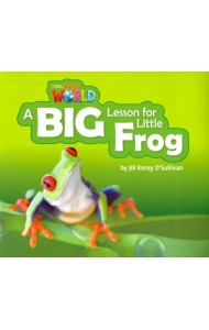 Our World 2: Big Rdr -A Big Lesson for Little Frog