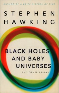 Black Holes And Baby Universes And Other Essays