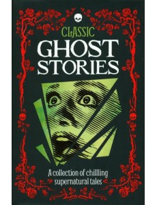 Classic Ghost Stories
