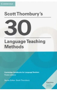 Scott Thornbury's 30 Language Teaching Methods. Cambridge Handbooks for Language Teachers