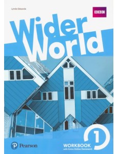 Wider World. Level 1. Workbook with Extra Online Homework Pack Wider World. Level 1. Workbook with Extra Online Homework Pack