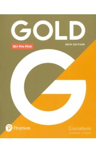Gold. New Edition. B1+ Pre-First. Coursebook
