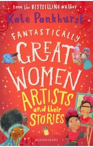 Fantastically Great Women Artists & Their Stories