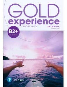 Gold Experience. B2+. Teacher Gold Experience. B2+. Teacher