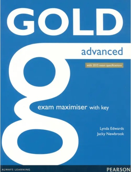 Gold. Advanced. Exam Maximiser with Key