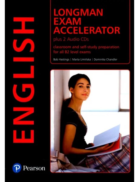 Longman Exam Accelerator. Classroom and self-study preparation for all B2 level exams + 2 AudioCDs