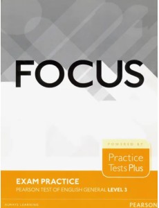 Focus Exam Practice. Pearson Tests of English General. Level 3 (B2) Focus Exam Practice. Pearson Tests of English General. Level 3 (B2)