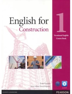 English for Construction. Level 1. Coursebook + CD-ROM English for Construction. Level 1. Coursebook + CD-ROM