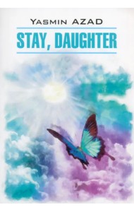 Stay, Daughter