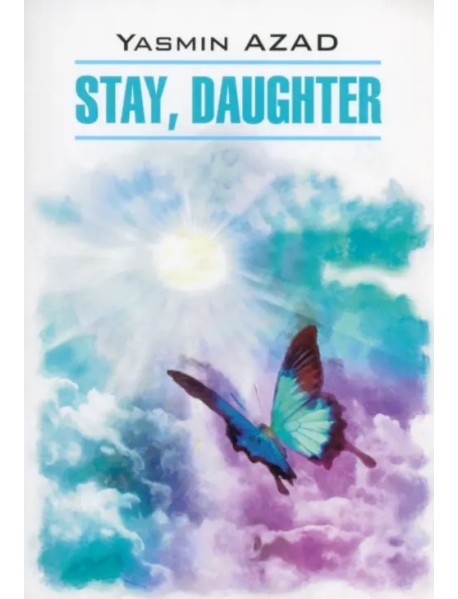 Stay, Daughter