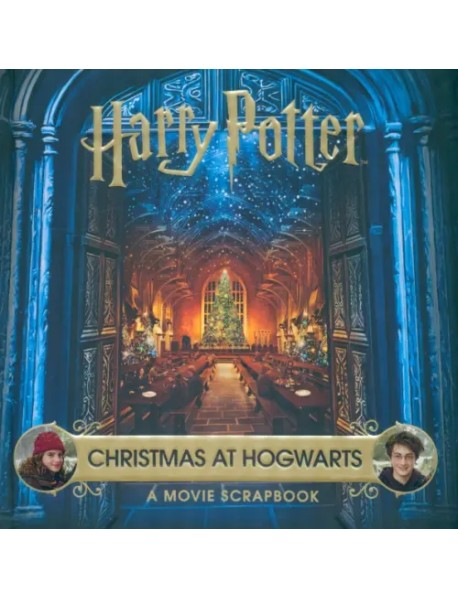 Harry Potter. Christmas at Hogwarts. A Movie Scrapbook