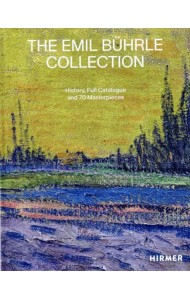 The Emil Buhrle Collection. History, Full Catalogue and 70 Masterpieces