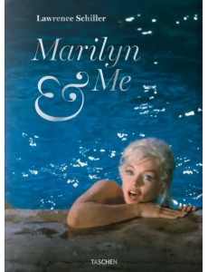 Marilyn and Me. A Memoir in Words and Photographs