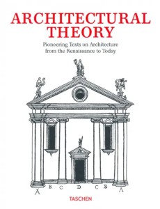 Architectural Theory. Pioneering Texts on Architecture from the Renaissance to Today