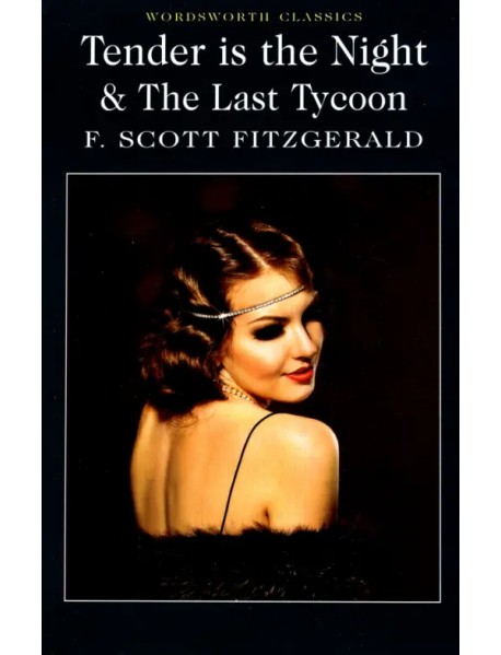 Tender is the Night & The Last Tycoon