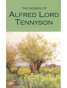 The Works of Alfred Lord Tennyson