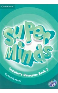Super Minds. Level 3. Teacher's Resource Book with Audio CD (+ CD-ROM)