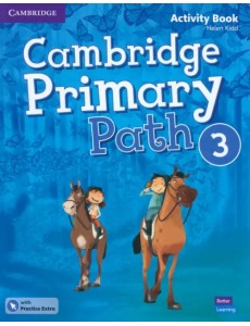 Cambridge Primary Path. Level 3. Activity Book with Practice Extra Cambridge Primary Path. Level 3. Activity Book with Practice Extra