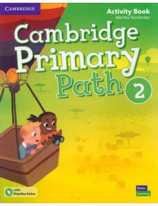 Cambridge Primary Path. Level 2. Activity Book with Practice Extra Cambridge Primary Path. Level 2. Activity Book with Practice Extra