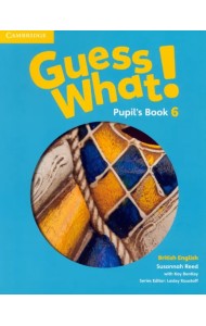 Guess What! Level 6. Pupil's Book