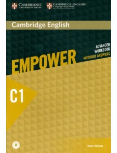 Cambridge English Empower. Advanced. Workbook without Answers with Downloadable Audio Cambridge English Empower. Advanced. Workbook without Answers with Downloadable Audio