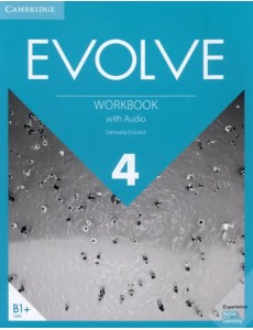 Evolve. Level 4. Workbook with Audio Evolve. Level 4. Workbook with Audio