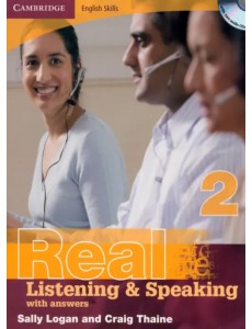 Cambridge English Skills. Real Listening and Speaking 2 with Answers and Audio CD Cambridge English Skills. Real Listening and Speaking 2 with Answers and Audio CD