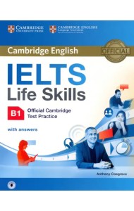 IELTS Life Skills. Official Cambridge Test Practice. B1. Student's Book with Answers and Audio